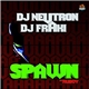 DJ Neutron & DJ Fraki - Spawn (By Ruboy)